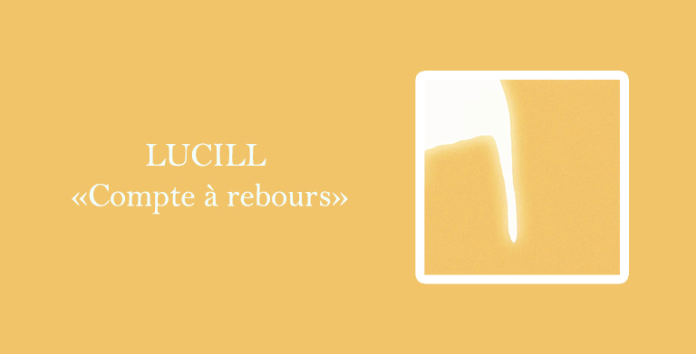 LUCILL IS BACK WITH « COMPTE À REBOURS »
