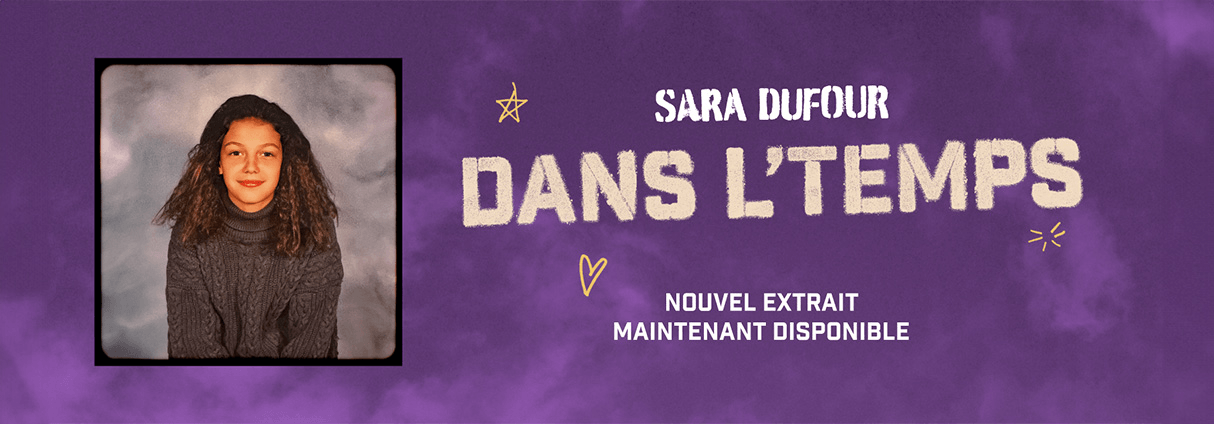 SARA DUFOUR STARTS A NEW CHAPTER WITH "DANS L'TEMPS"