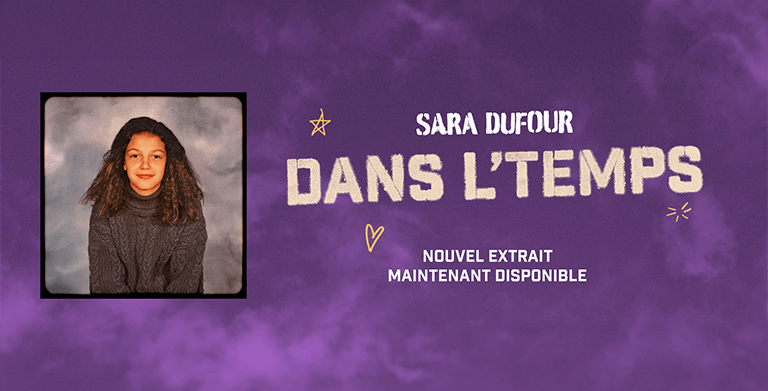 SARA DUFOUR STARTS A NEW CHAPTER WITH "DANS L'TEMPS"