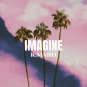K.Maro est de retour avec « Imagine »