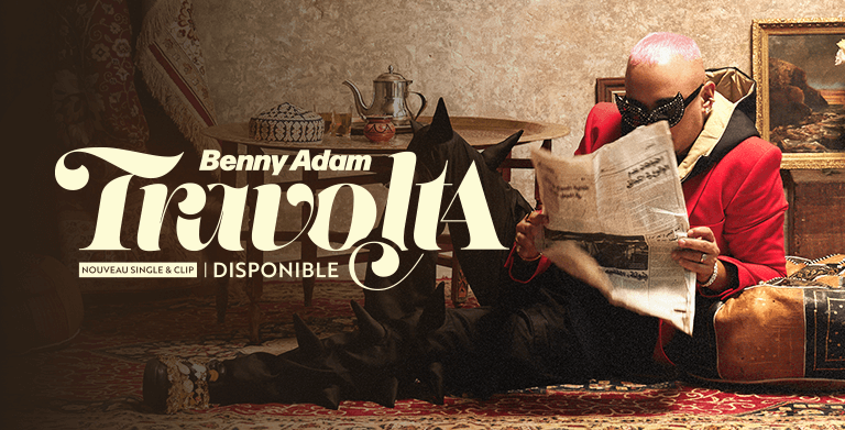 BENNY ADAM NOUS INTRODUIT À SON NOUVEL UNIVERS AVEC « TRAVOLTA »