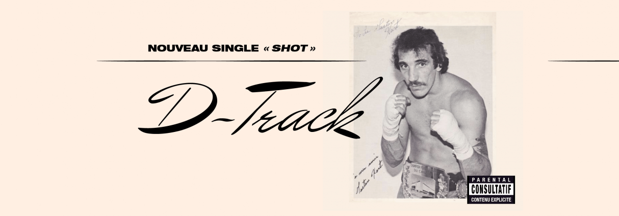 D-TRACK DÉBARQUE AVEC « SHOT »   ET ANNONCE LA SORTIE D’UN ALBUM LE 5 NOVEMBRE 