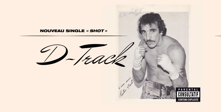 D-TRACK DÉBARQUE AVEC « SHOT »   ET ANNONCE LA SORTIE D’UN ALBUM LE 5 NOVEMBRE 