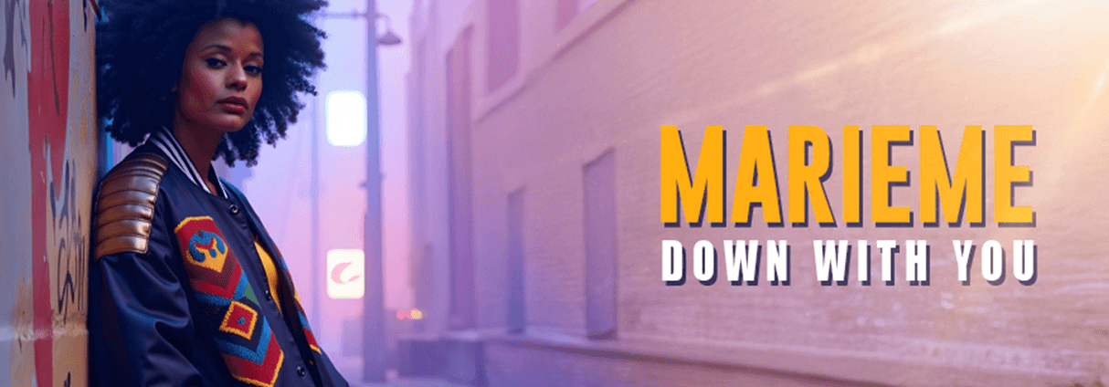 "DOWN WITH YOU": MARIEME'S RADIANT COMEBACK 