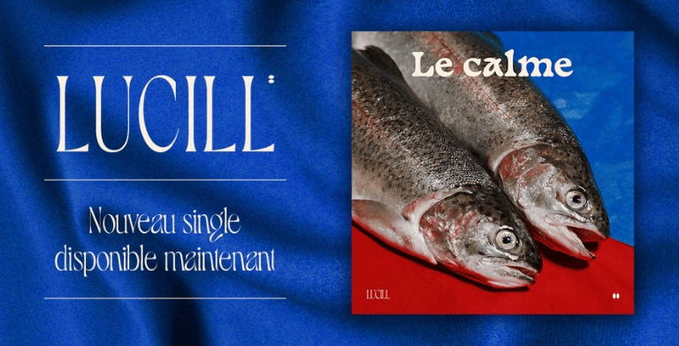 LUCILL OFFRE SON MORCEAU « LE CALME », UNE CARTE BLANCHE D’ÉMOTIONS