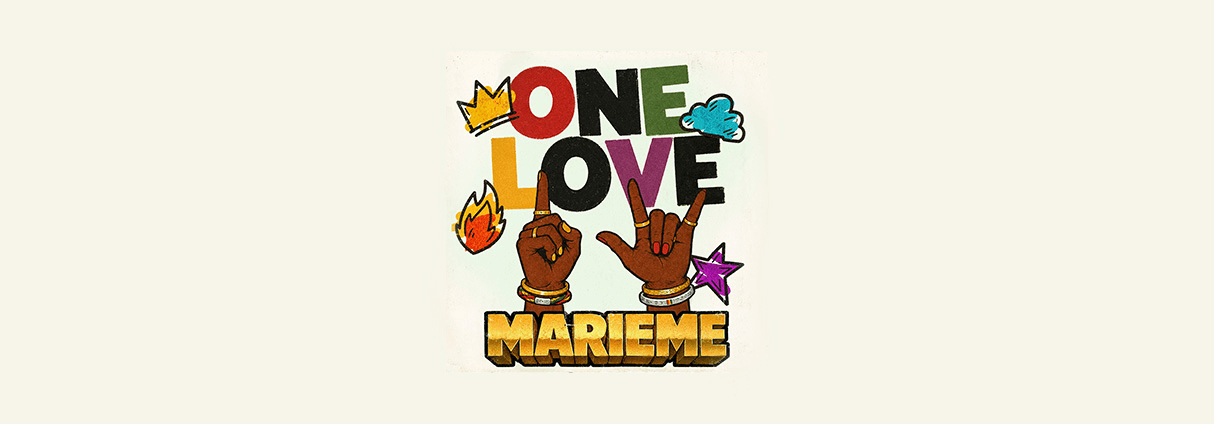 MARIEME PRÉSENTE « ONE LOVE »