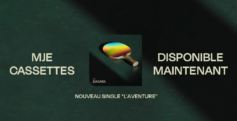 MJE CASSETTES ET ZAGATA DÉVOILENT « L’AVENTURE »