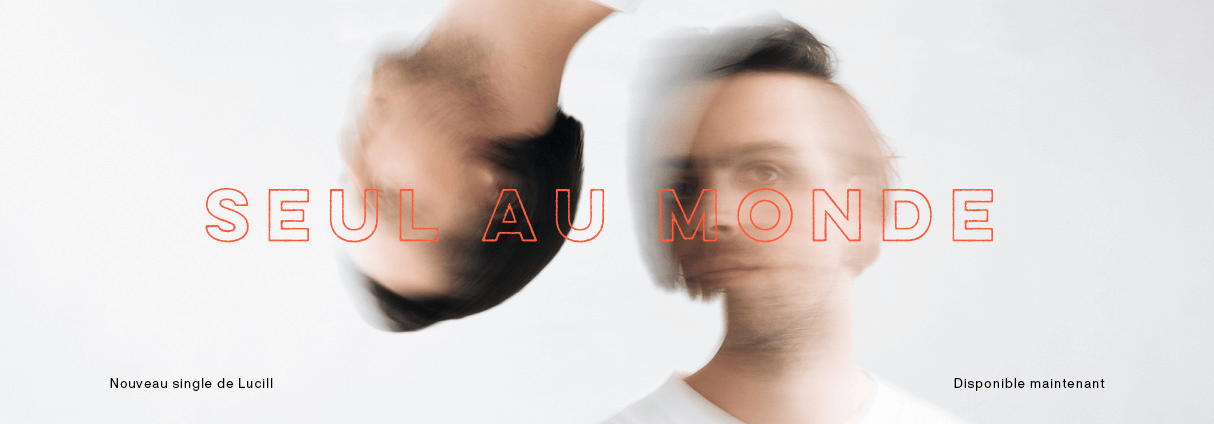 « Seul au monde » : a new power ballad from Lucill