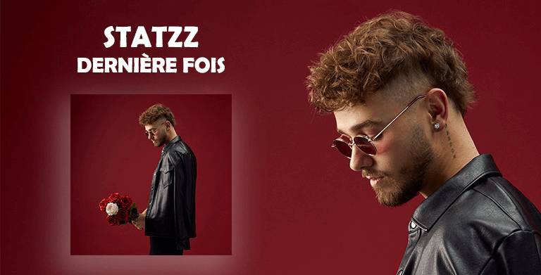 STATZZ IS BACK WITH « DERNIÈRE FOIS »