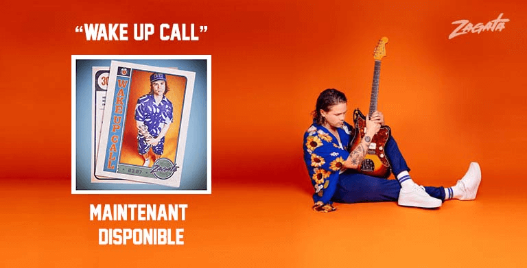 WAKE UP CALL : UN NOUVEAU SINGLE PERSONNEL ET RASSEMBLEUR DE ZAGATA