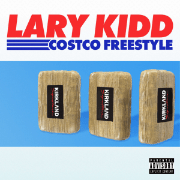 LARY KIDD DROPS A NEW TRACK: COSTCO FREESTYLE