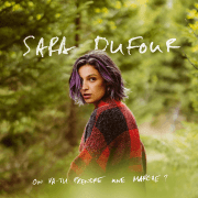 SARA DUFOUR DÉVOILE L’ALBUM ON VA-TU PRENDRE UNE MARCHE? 